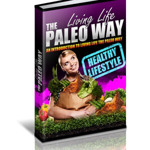 Living Life The Paleo Way